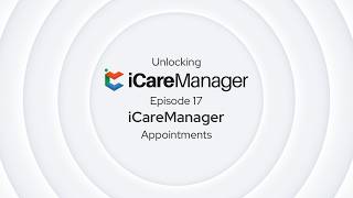 Unlocking iCareManager - Appointment