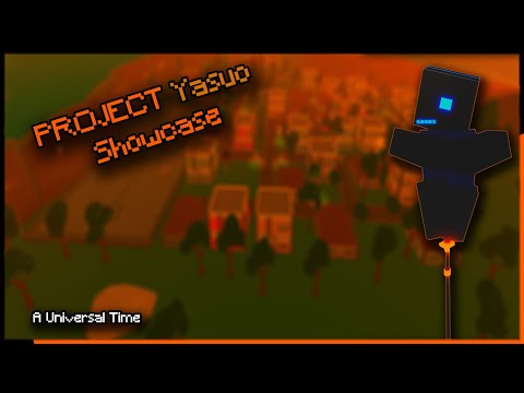 PROJECT Yasuo Showcase | A Universal Time
