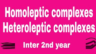 What are homoleptic and heteroleptic complexes /homoleptic and heteroleptic complexes