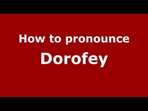 How to pronounce Dorofey (Russian/Russia) - PronounceNames.com