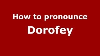 How to pronounce Dorofey
