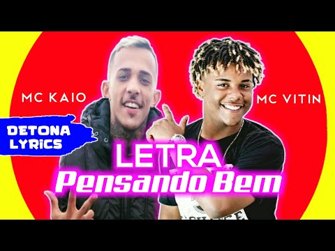 MC Kaio e MC Vitin Lc - Pensando Bem (Letra Oficial)