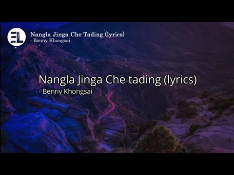 Nangla Jinga Che Tading - Benny Khongsai (lyrics)