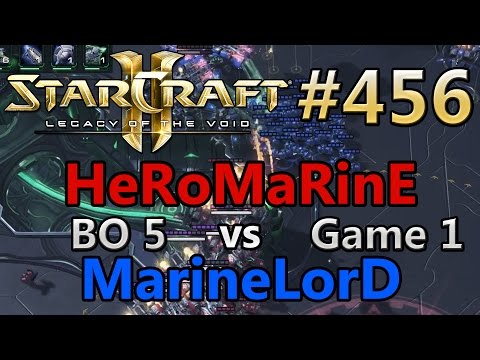 Replay-Cast #456 | HeRoMaRinE (T) vs MarineLorD (T) Game 1 [BO5] Starcraft 2: LotV [Deutsch/German]