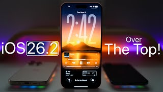 iOS 26.2 - Over The Top!