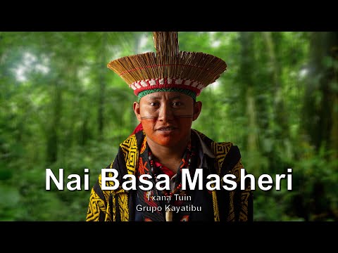Nai Basa Masheri - Txana Tuin - Grupo Kayatibu - Huni Kuin - Casa Hairá - Ayahuasca
