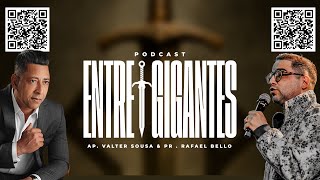 PODCAST ENTRE GIGANTES  COM O PASTOR RAFAEL BELLO