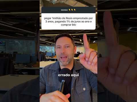 VALE A PENA PEGAR R$ 1 MILHÃO EMPRESTADO PARA COMPRAR BITCOIN?