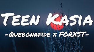 Quebonafide, FORXST - Teen Kasia (Tekst Piosenki)