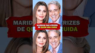 🔴 Conheça Os Maridos Das Atrizes De Quem Ama Cuida! ❤️ Veja Os Namorados Das Atrizes Na Vida Real! 😍