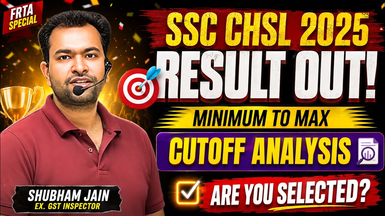 SSC CHSL 2025 Final Result out (FRTA)| Minimum to maximum Cutoff Analysis| Shubham Sir