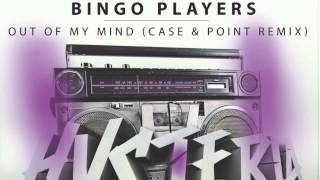 Bingo Players - Out of My Mind (Case & Point Remix)