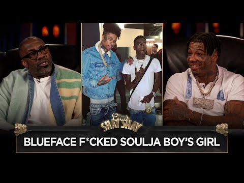 “Soulja Boy didn’t even know I f*cked his b*tch.” - Blueface I CLUB SHAY SHAY