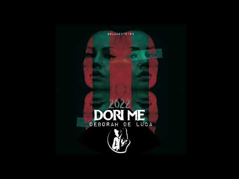 DORI ME - Deborah De Luca (Rework 2022)