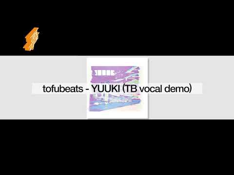 tofubeats - YUUKI (TB vocal demo)