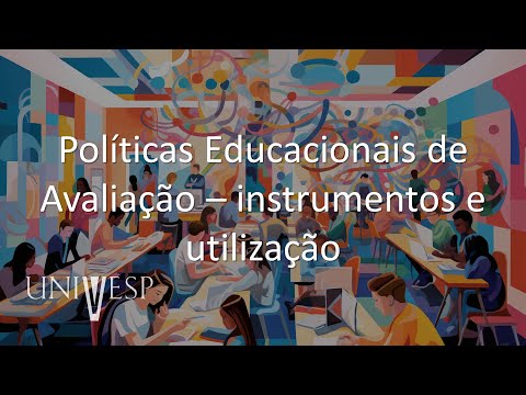 Avaliação Educacional e da Aprendizagem - Políticas Educacionais de Avaliação - Instrumentos e...