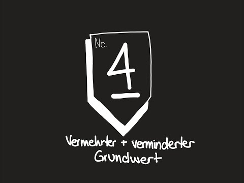 No. 4 Mittwoch 29.04.20 Vermehrter und verminderter Grundwert (Einführung)
