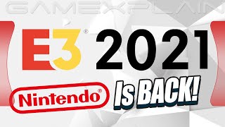 E3 2021 Dates & Companies Confirmed! (Nintendo is BACK Baby!)