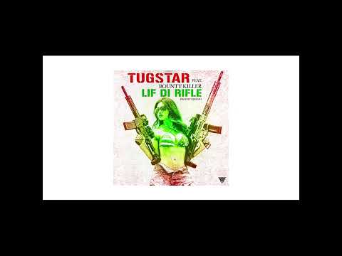 Tugstar ft bounty killer lift di rifle