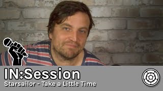 IN:Session - Starsailor - Take a Little Time