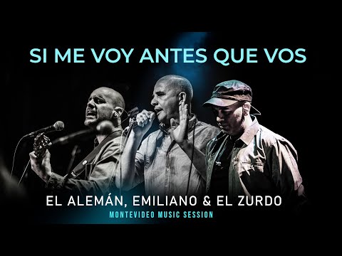 Si me Voy Antes que Vos - El Alemán, Emiliano y El Zurdo
