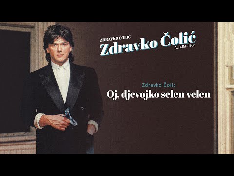 Zdravko Colic - Oj, djevojko selen velen - (Audio 1988)