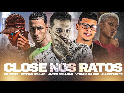 CLOSE NOS RATOS - VITINHO NA VOZ E JAMES BOLADÃO E ALLEZINHO RD E RENNAN DELLAS, EO PESTE