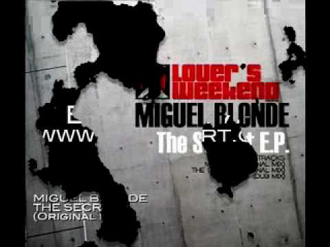 Miguel Blonde - The Secret (Original Mix).mov