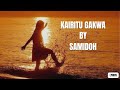 Kairitu Gakwa Lyrics Samidoh