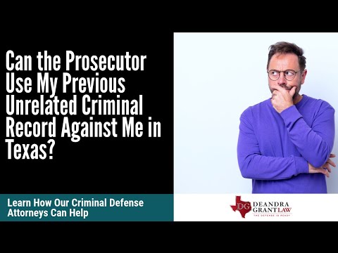 Can the Prosecutor Use My Previous Unrelated Criminal Record Against Me in Texas? | Find Out Now