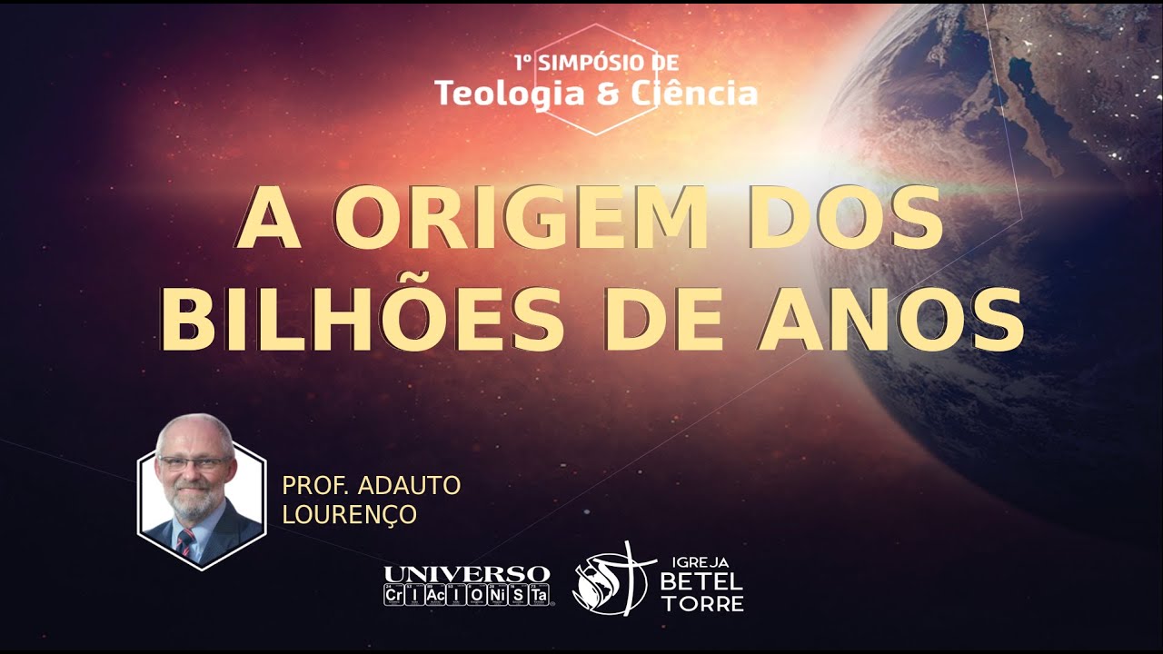 A Origem dos Bilhões de anos. | Prof. Adauto Lourenço