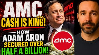 AMC STOCK: CASH IS KING! How Adam Aron Secured Over Half a Billion! AMC STOCK ANALYSIS TODAY