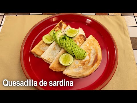 Como hacer quesadilla de sardina en lata super ricas