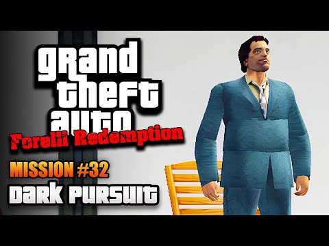 GTA Forelli Redemption - Mission #32 - Dark Pursuit