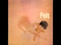 Felt - Now She's Gone 