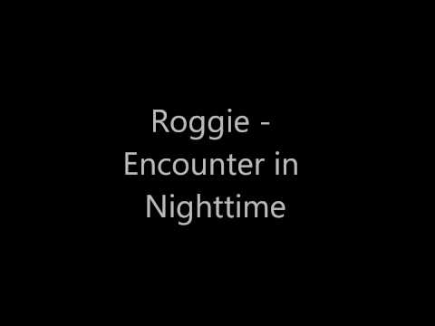 Roggie - Encounter in Nighttime