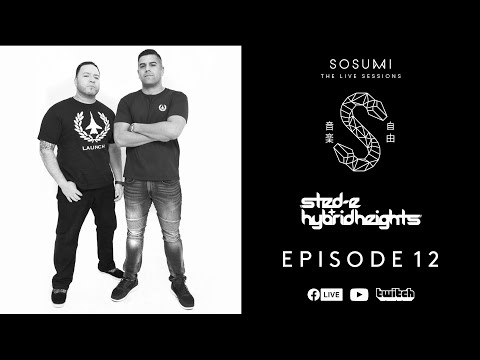 Sosumi Live Sessions 012 - Sted-E & Hybrid Heights