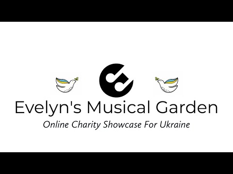 Intro to Charity Showcase for Ukraine - PAL4U - hosted by Evelyn's Musical Garden