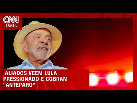 Aliados veem Lula pressionado e cobram “anteparo” | LIVE CNN