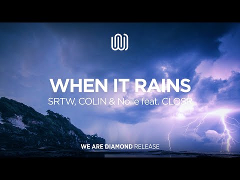 SRTW, COLIN & Noile - When It Rains (feat. CLOSR)