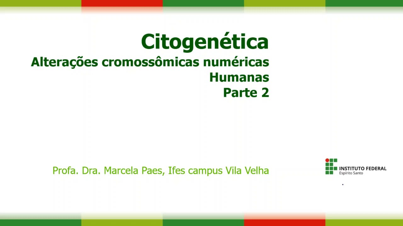Citogenética Humana  Aneuploidia - Síndrome de Down - Mosaicismo somático - trissomia -