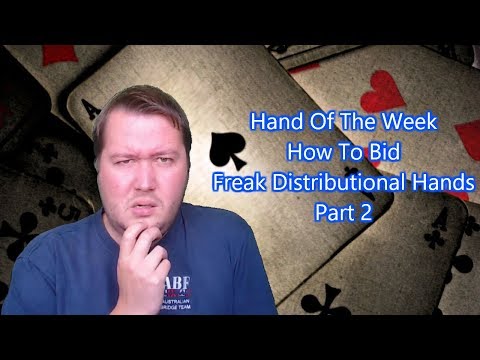 How To Bid Freak Distributional Hands Part 2 - Bridge Hand Of The Week