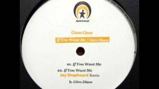 Cisco Cisco - If You Want Me (Jay Shepheard Remix)
