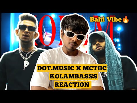 KOLAMBASSS - DOT.MUSIC FT. @MCTHC  | OFFICIAL MUSIC VIDEO | | REACTION |