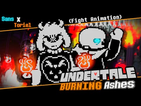Undertale: Burning Ashes – Sans & Toriel (Fight Animation)