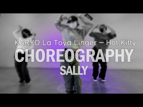 [CHOREOGRAPHY]KARYO La Toya Linger - Hot Kitty_choreography by SALLY ENTERART(장유점)