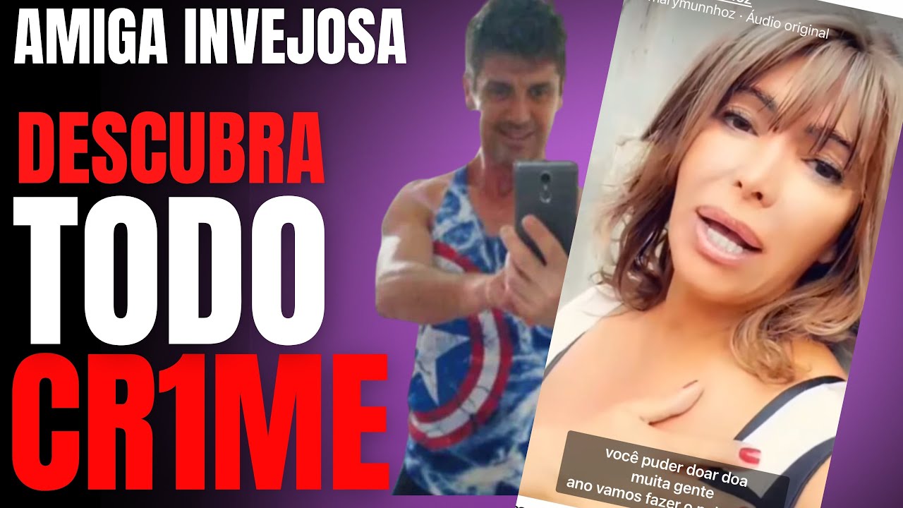 A INVESTIGAÇÃO - MARY (MARIANA) MUNHOZ QUER SER MARCELO LIMEIRA - CRIME S/A