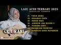 Theun Rindu Rugoe Wate Cut Rani Full Album Lagu Aceh Terbaru 2025