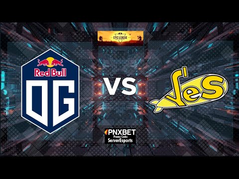 [LIVE]OG VS Yellow Submarine Epic League Division 1 Playoffs