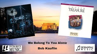 We Belong To You Alone (Drum Cover) - Bob Kauflin